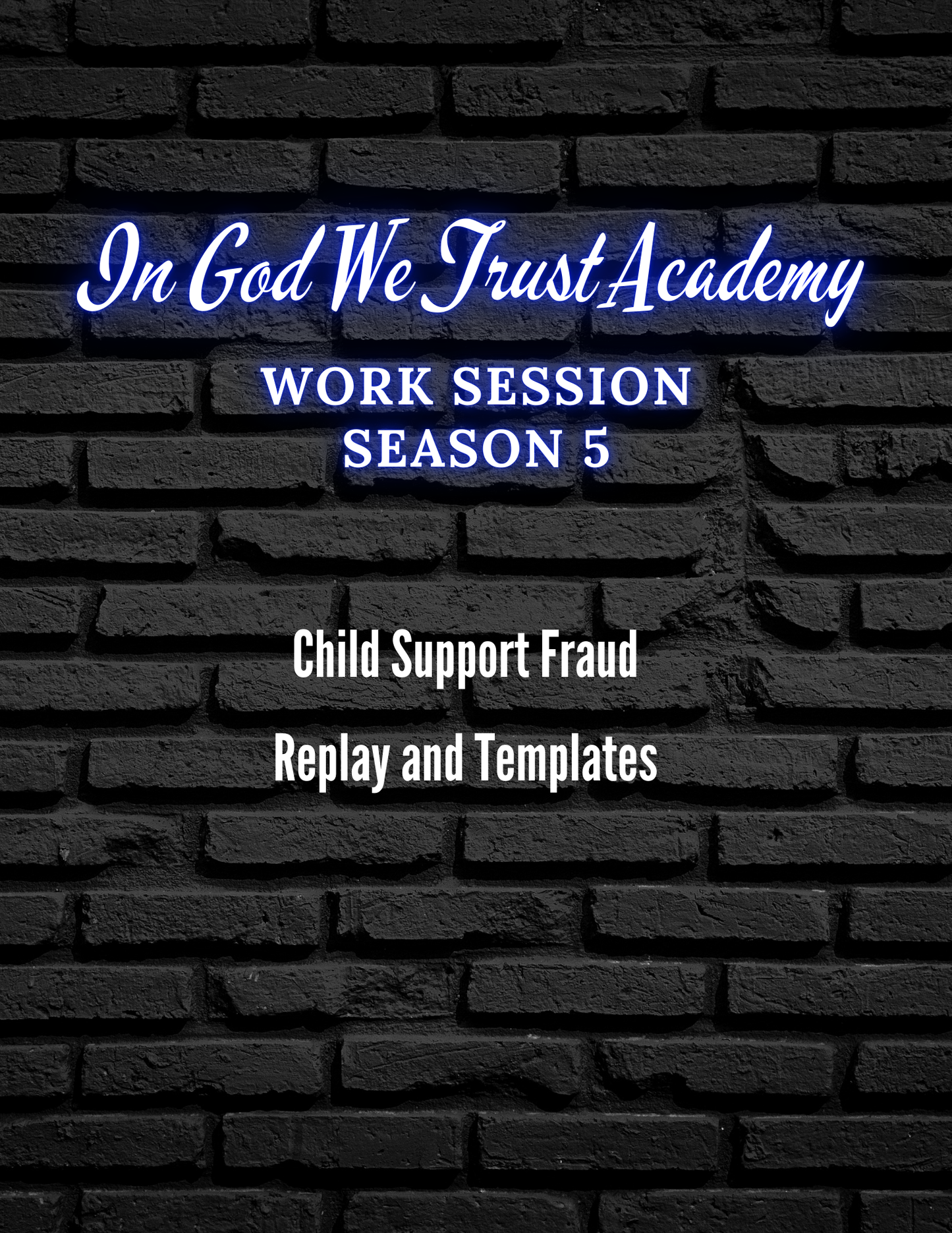 Work Session Season 5 Child Support Fraud Replay and Templates 1/22/25 (Materials will be emailed within 72 hours)