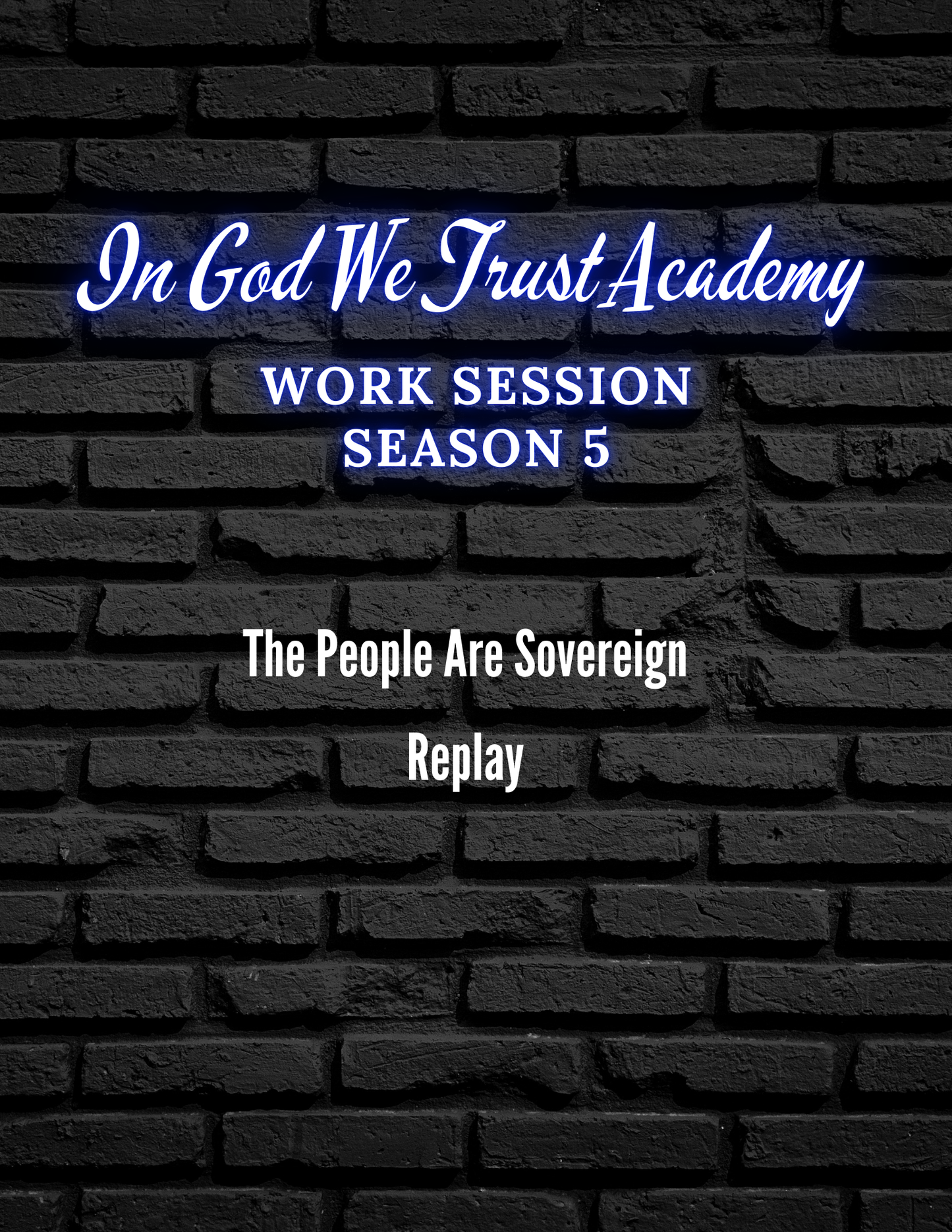 Work Session Season 5 The People Are Sovereign 12/18/24 Replay and Templates (Materials will be emailed within 72 hours)