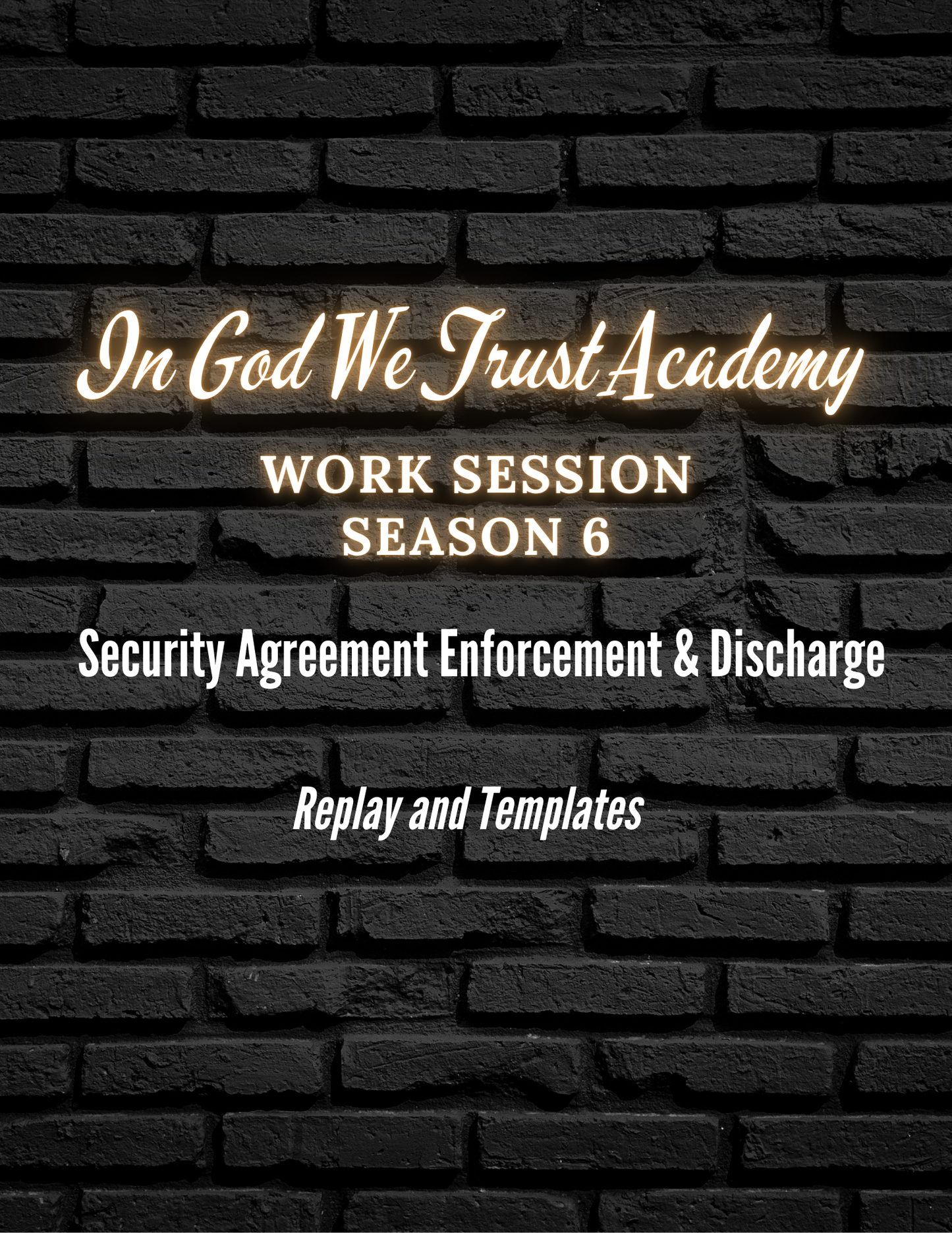 Work Session Season 6 Mastering the Security Agreement Replay and Templates 4/16/25 (Materials will be emailed within 72 hours)