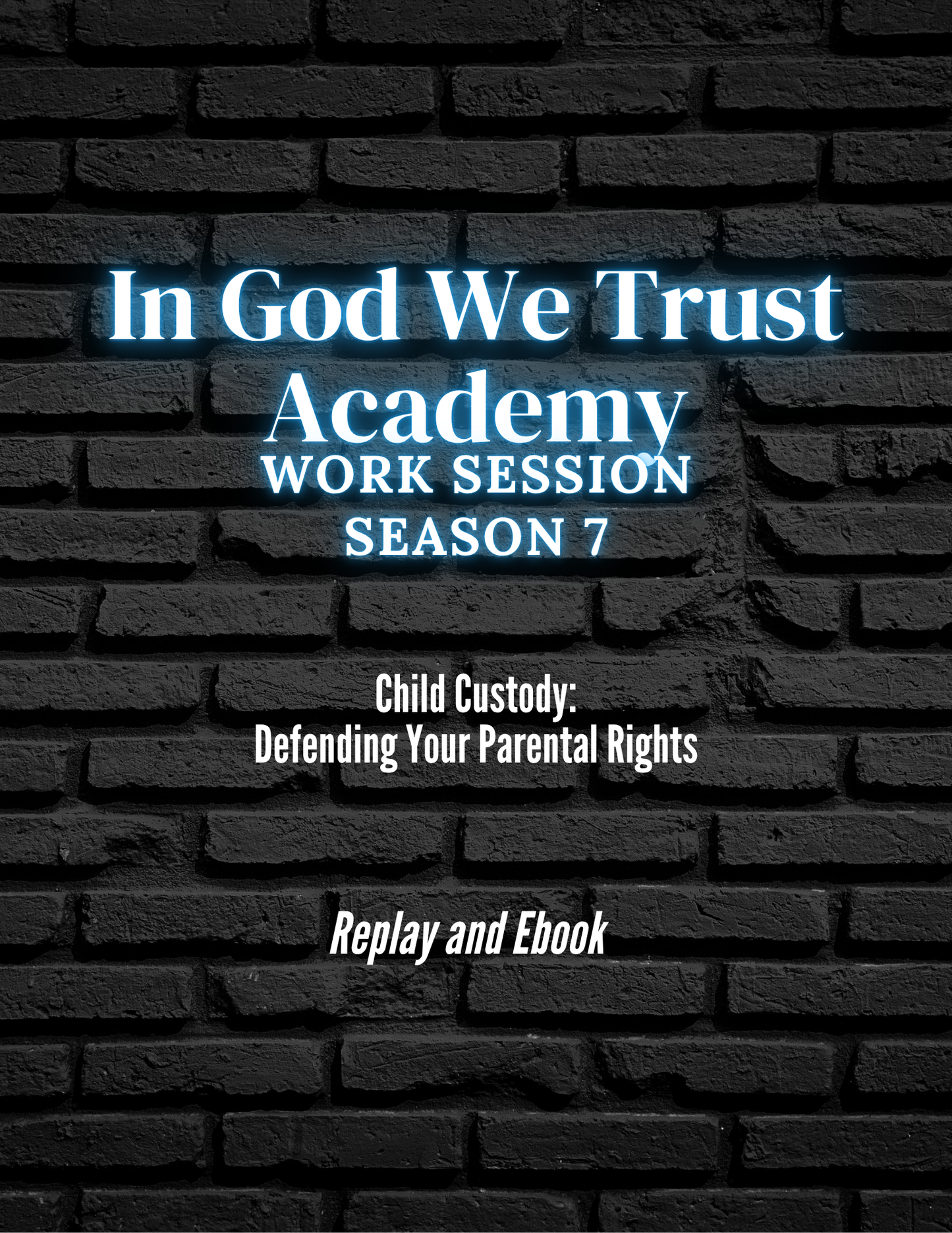Work Session Season 7 Child Custody Replay and Ebook 10/20/25 (Materials will be emailed within 72 hours)