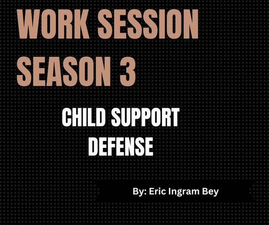 Work Session Season 3 Recording and Template-Child Support Defense 4/8/24 (Materials will be emailed within 72 hours)