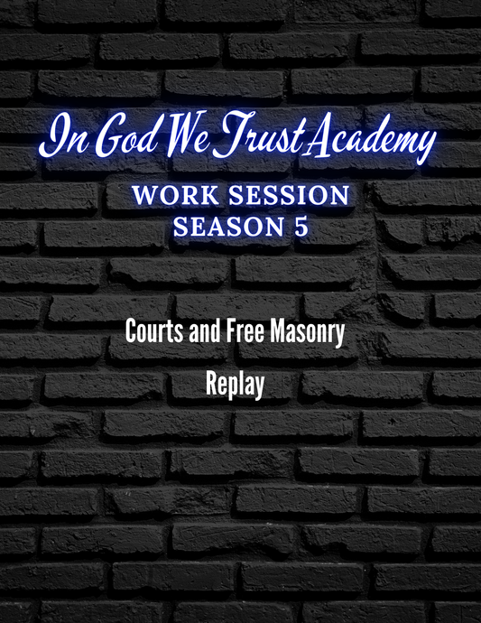 Work Session Season 5 Courts and Free Masonry 11/27/24 Replay and Templates (Materials will be emailed within 72 hours)