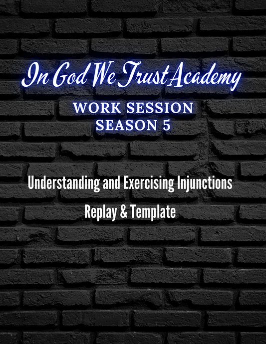 Work Session Season 5 Understanding and Exercising Injunctions Replay and Template 1/13/25 (Materials will be emailed within 72 hours)
