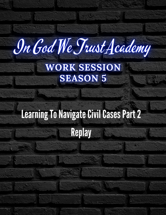 Work Session Season 5 Learning to Navigate Civil Cases Part 2 12/4/24 Replay and Templates (Materials will be emailed within 72 hours)