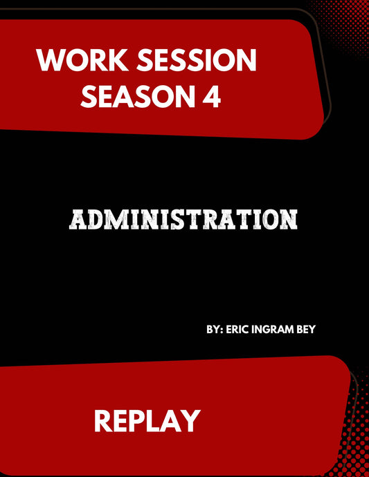 Work Session Season 4 Recording Administration 7/31/24 (Materials will be emailed within 72 hours)