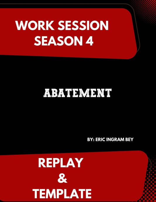 Work Session Season 4 Abatement Recording & Templates 8/26/24 (Materials will be emailed within 72 hours)