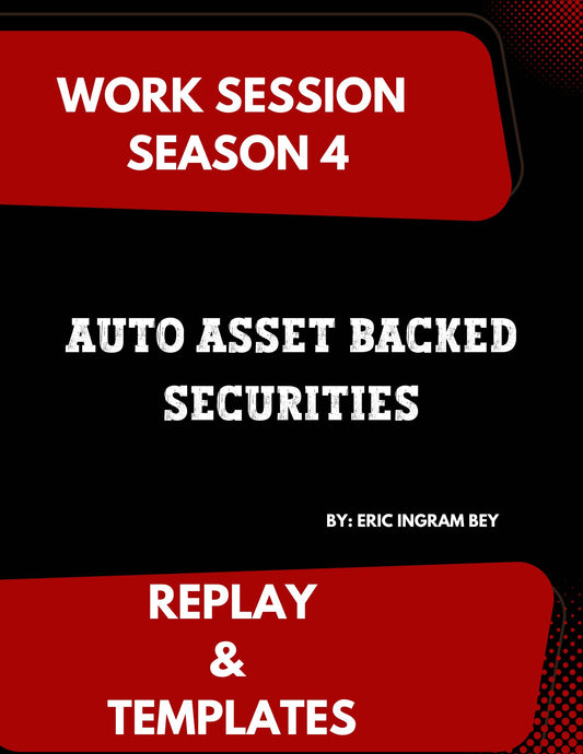 Work Session Season 4 Recording and Templates Auto Asset Backed Securities 6/26/24 (Materials will be emailed within 72 hours)