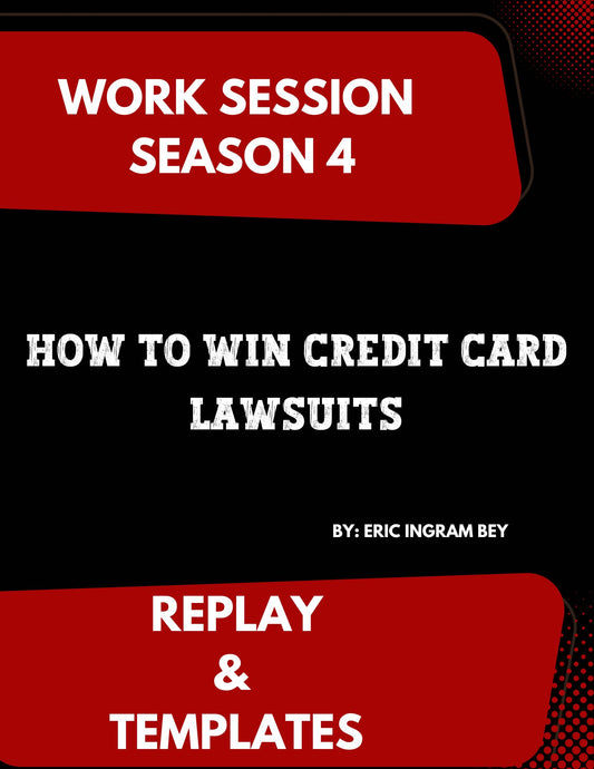 Work Session Season 4 Recording and Templates How to Beat Credit Card Lawsuits 7/1/24 (Materials will be emailed within 72 hours)