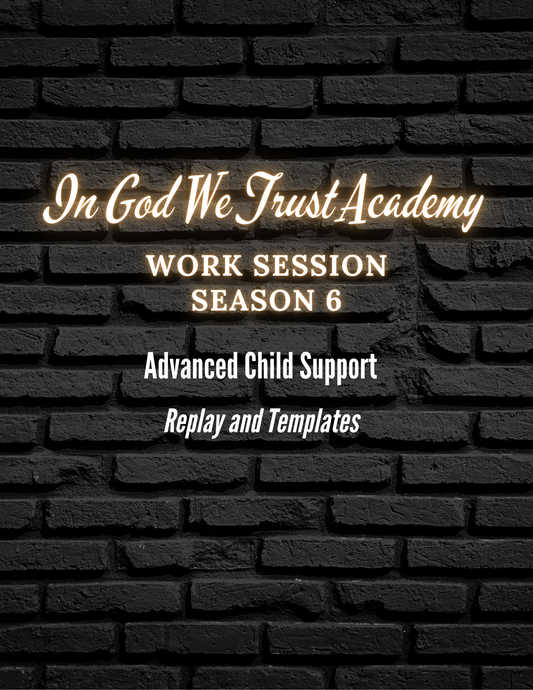 Work Session Season 6 Advanced Child Support Replay and Templates 4/9/25 (Materials will be emailed within 72 hours)