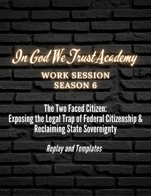 Work Session Season 6 The Two Faced Citizen 6/11/25 (Materials will be emailed within 72 hours)