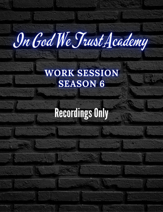 Work Session Season 6 Recordings ONLY: Option 2 (Materials will be emailed within 72 hours)