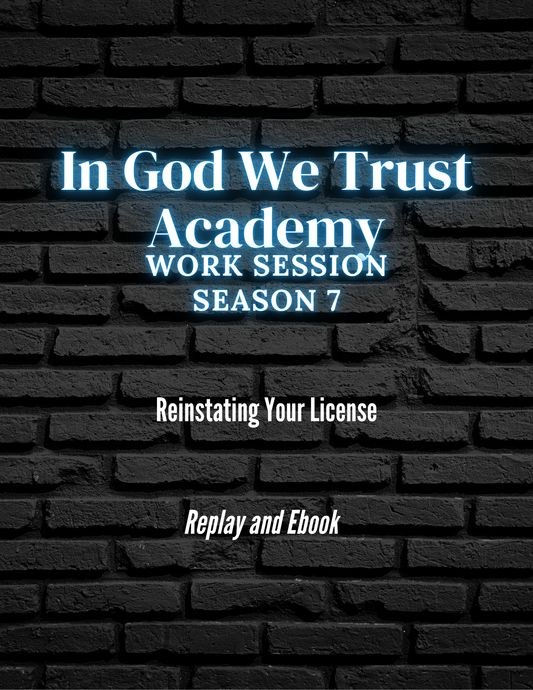 Work Session Season 7 Reinstate Driver's License Replay and Ebook 9/17/25 (Materials will be emailed within 72 hours)