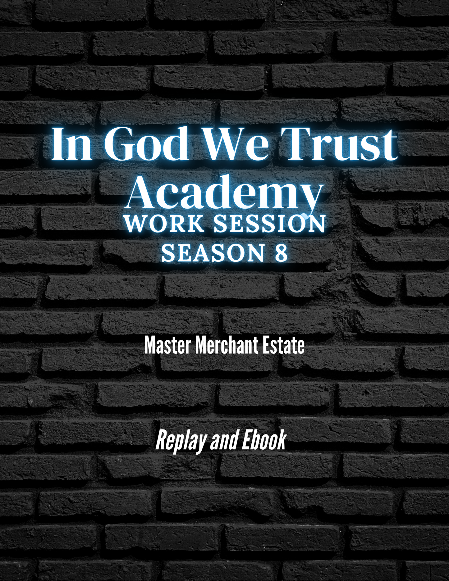 Work Session Season 8 Master Merchant Estate Replay and Ebook 11/12/25 (Materials will be emailed within 72 hours)