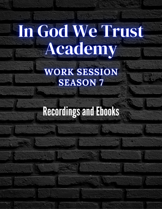 Work Session Season 7 Recordings and Ebooks: Option 1 (Materials will be emailed within 72 hours)