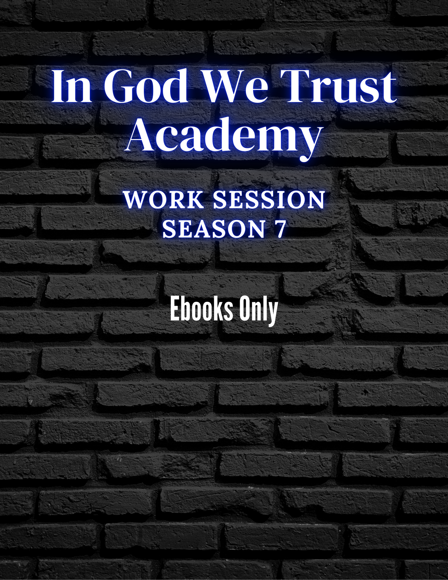 Work Session Season 7 Ebooks ONLY: Option 3 (Materials will be emailed within 72 hours)