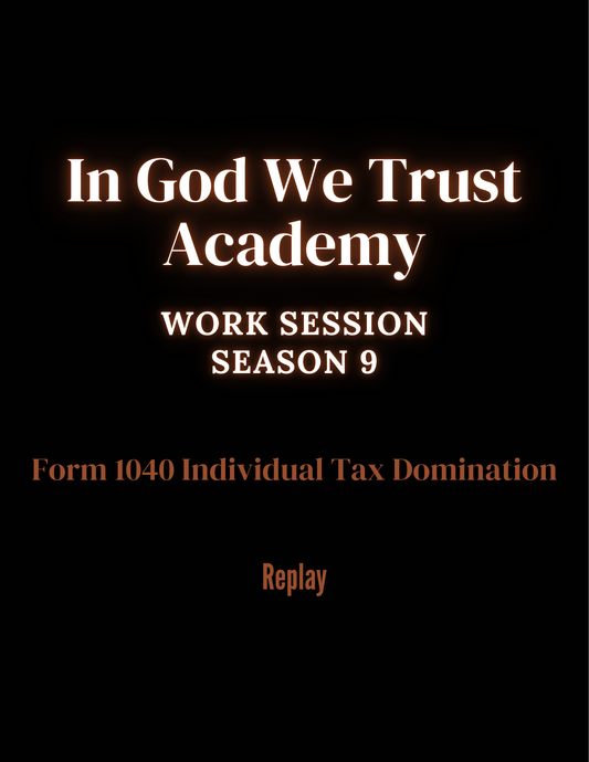 Work Session Season 9 The Lawman-Master Merchant Tax Series Form 1040 Individual Tax Domination Parts 1 & 2: Volume 3 Replays 2/9/26 & 2/11/26 (Materials will be emailed within 72 hours)