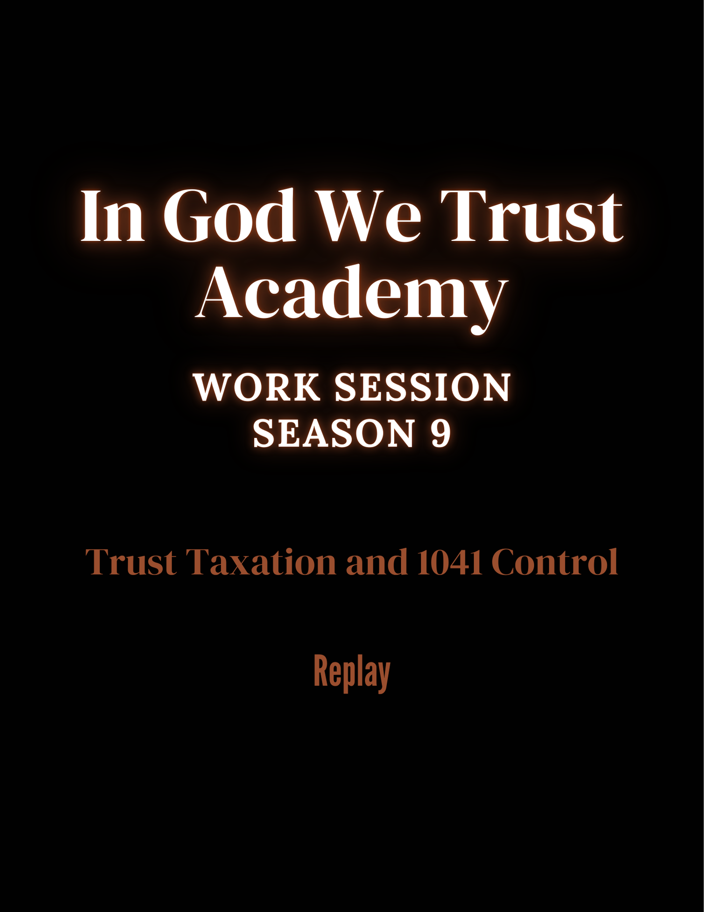Work Session Season 9 The Lawman-Master Merchant Tax Series Trust Taxation and 1041 Control Parts 1 & 2: Volume 4 Replays 2/16/26 & 2/18/26 (Materials will be emailed within 72 hours)