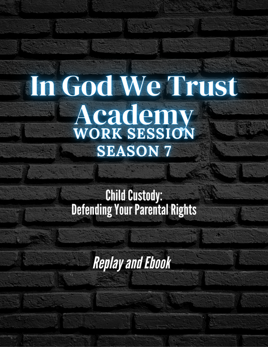 Work Session Season 7 Child Custody Replay and Ebook 10/20/25 (Materials will be emailed within 72 hours)