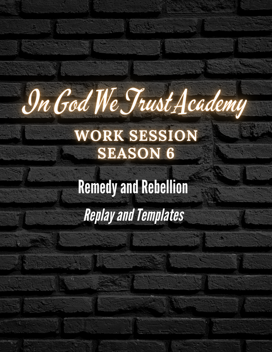 Work Session Season 6 Remedy and Rebellion Replay and Templates 4/2/25 (Materials will be emailed within 72 hours)