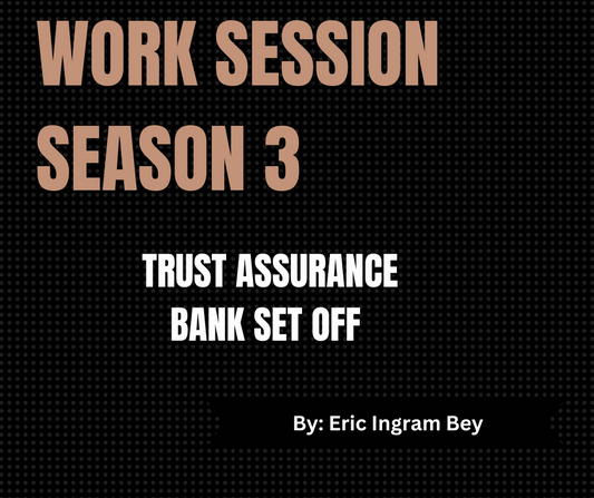 Work Session Season 3 Recording and Template-Trust Assurance Bank Set Off 3/27/24 (Materials will be emailed within 72 hours)